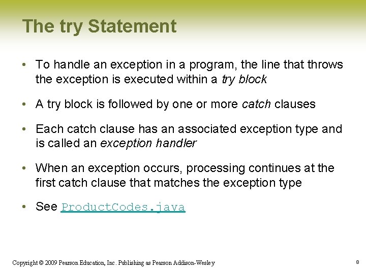 The try Statement • To handle an exception in a program, the line that The try Statement • To handle an exception in a program, the line that