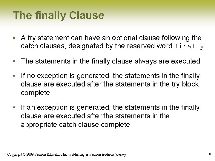 The finally Clause • A try statement can have an optional clause following the The finally Clause • A try statement can have an optional clause following the