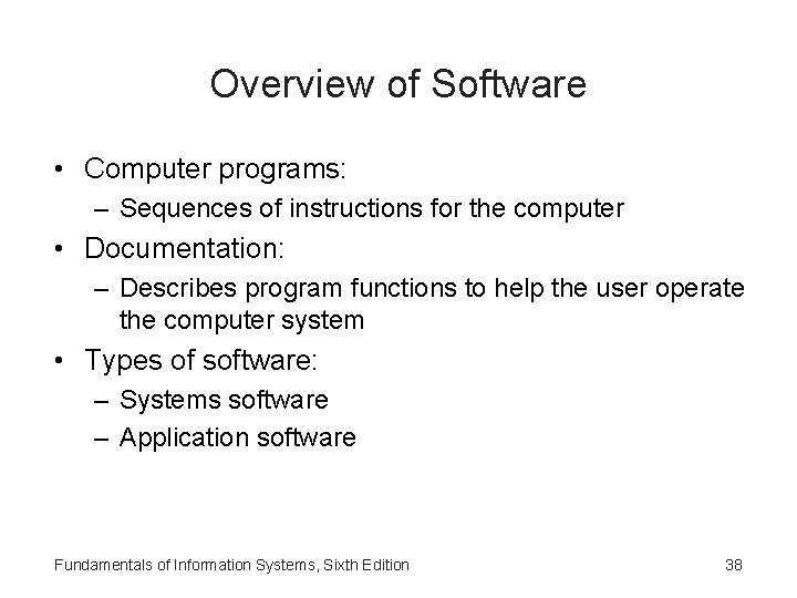 Overview of Software • Computer programs: – Sequences of instructions for the computer •