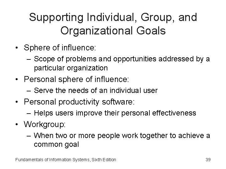 Supporting Individual, Group, and Organizational Goals • Sphere of influence: – Scope of problems