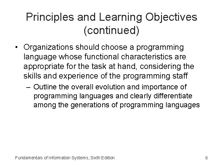 Principles and Learning Objectives (continued) • Organizations should choose a programming language whose functional