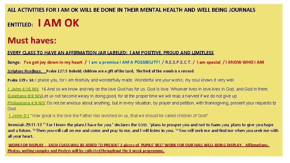 ALL ACTIVITIES FOR I AM OK WILL BE DONE IN THEIR MENTAL HEALTH AND