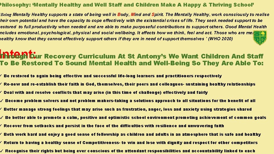 Philosophy: ‘Mentally Healthy and Well Staff and Children Make A Happy & Thriving School’