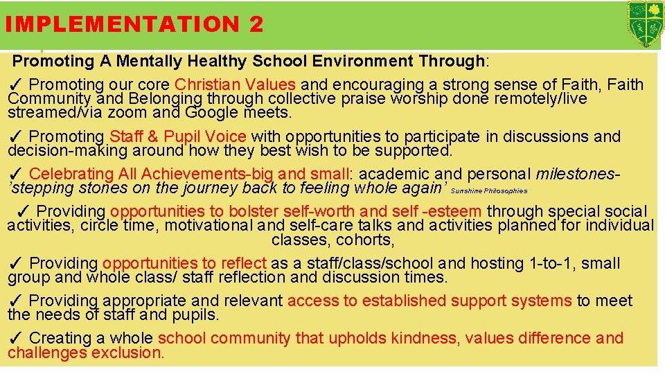 IMPLEMENTATION 2 Promoting A Mentally Healthy School Environment Through: ✓ Promoting our core Christian
