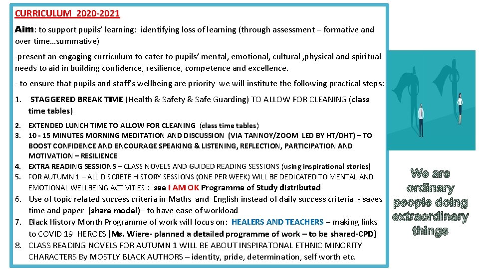 CURRICULUM 2020 -2021 Aim: to support pupils’ learning: identifying loss of learning (through assessment