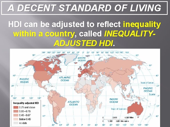 A DECENT STANDARD OF LIVING HDI can be adjusted to reflect inequality within a