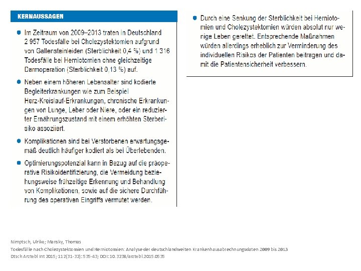 Nimptsch, Ulrike; Mansky, Thomas Todesfälle nach Cholezystektomien und Herniotomien: Analyse der deutschlandweiten Krankenhausabrechnungsdaten 2009