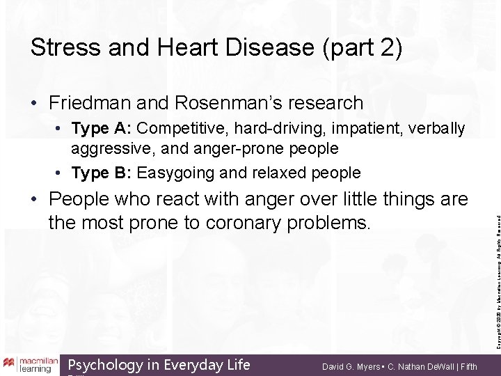 Stress and Heart Disease (part 2) • Friedman and Rosenman’s research • People who
