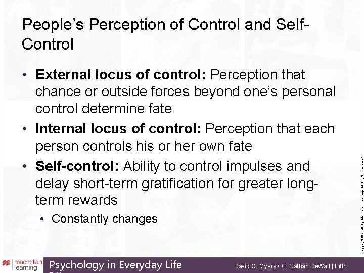  • External locus of control: Perception that chance or outside forces beyond one’s
