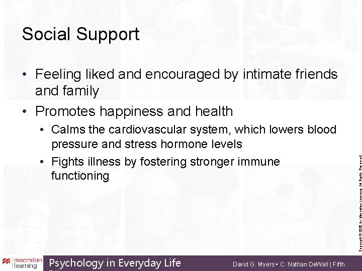 Social Support • Calms the cardiovascular system, which lowers blood pressure and stress hormone