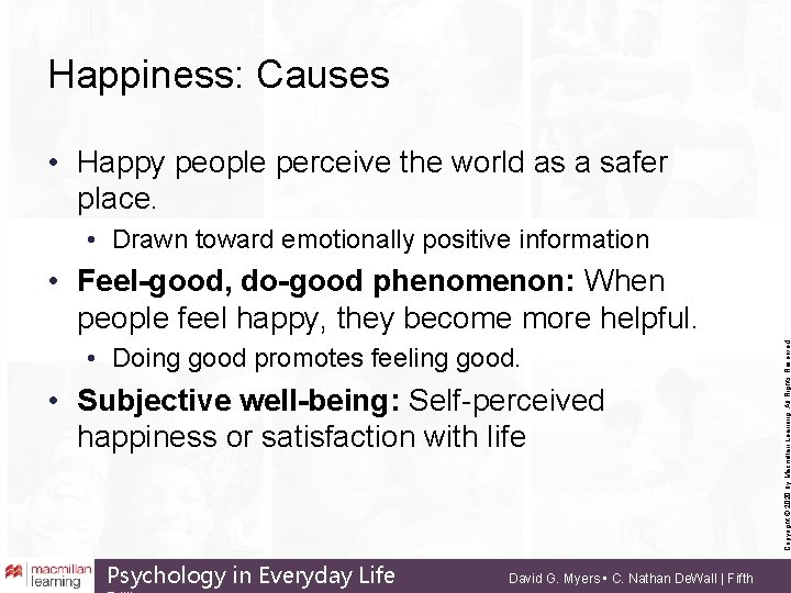 Happiness: Causes • Happy people perceive the world as a safer place. • Drawn