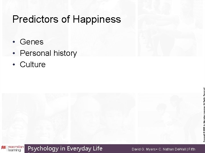 Predictors of Happiness Copyright © 2020 by Macmillan Learning. All Rights Reserved • Genes