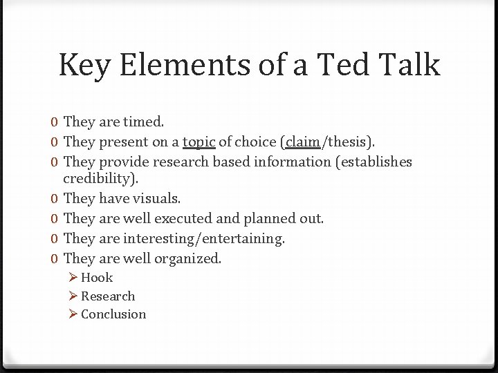 Key Elements of a Ted Talk 0 They are timed. 0 They present on