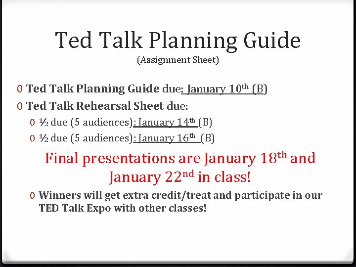 Ted Talk Planning Guide (Assignment Sheet) 0 Ted Talk Planning Guide due: January 10