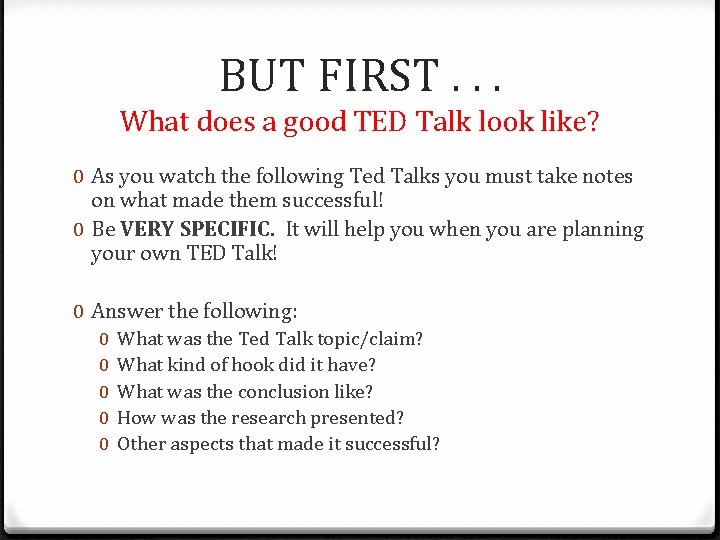BUT FIRST. . . What does a good TED Talk look like? 0 As