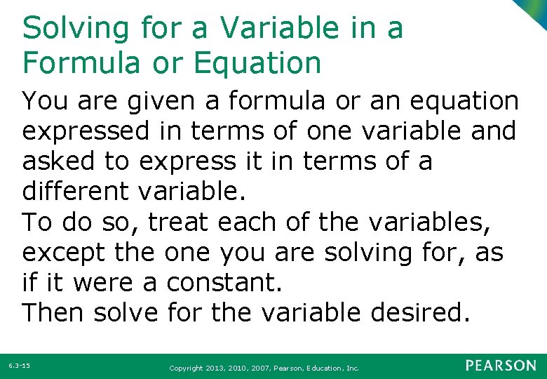 Solving for a Variable in a Formula or Equation You are given a formula