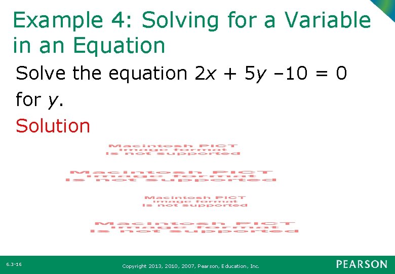 Example 4: Solving for a Variable in an Equation Solve the equation 2 x