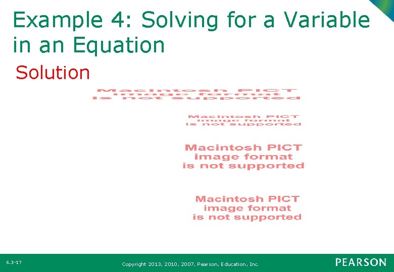 Example 4: Solving for a Variable in an Equation Solution 6. 3 -17 Copyright