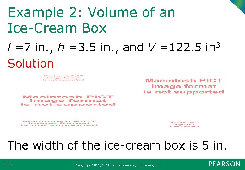 Example 2: Volume of an Ice-Cream Box l =7 in. , h =3. 5
