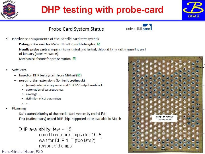 DHP testing with probe-card DHP availability: few, ~ 15 could buy more chips (for