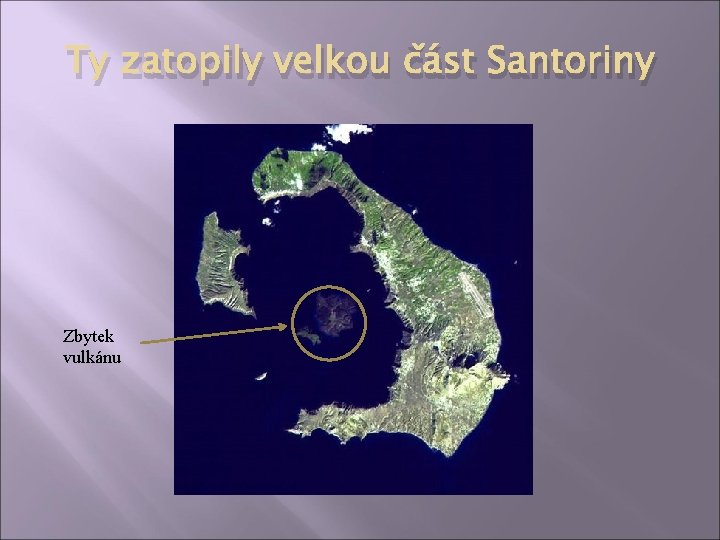 Ty zatopily velkou část Santoriny Zbytek vulkánu 