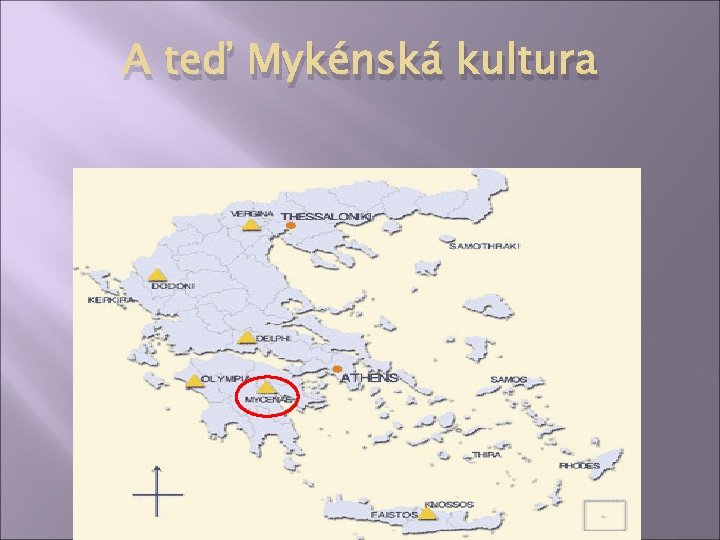 A teď Mykénská kultura 