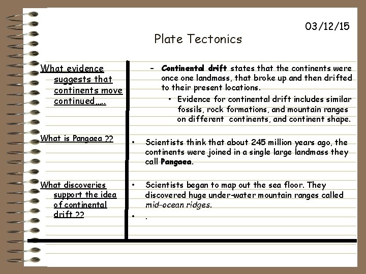 Plate Tectonics What evidence suggests that continents move continued…. . 03/12/15 – Continental drift