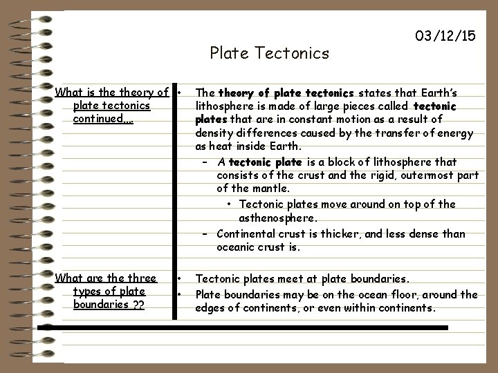 Plate Tectonics 03/12/15 What is theory of • plate tectonics continued…. The theory of
