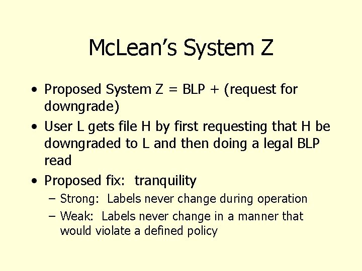 Mc. Lean’s System Z • Proposed System Z = BLP + (request for downgrade)