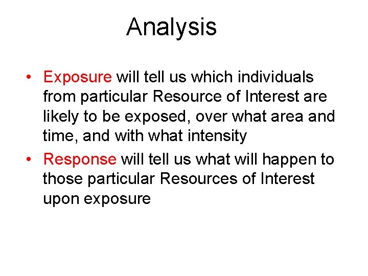 Analysis • Exposure will tell us which individuals from particular Resource of Interest are