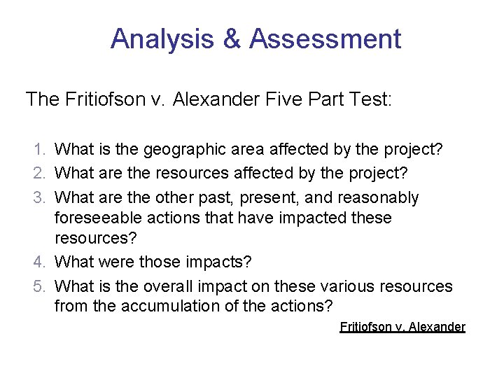 Analysis & Assessment The Fritiofson v. Alexander Five Part Test: 1. What is the