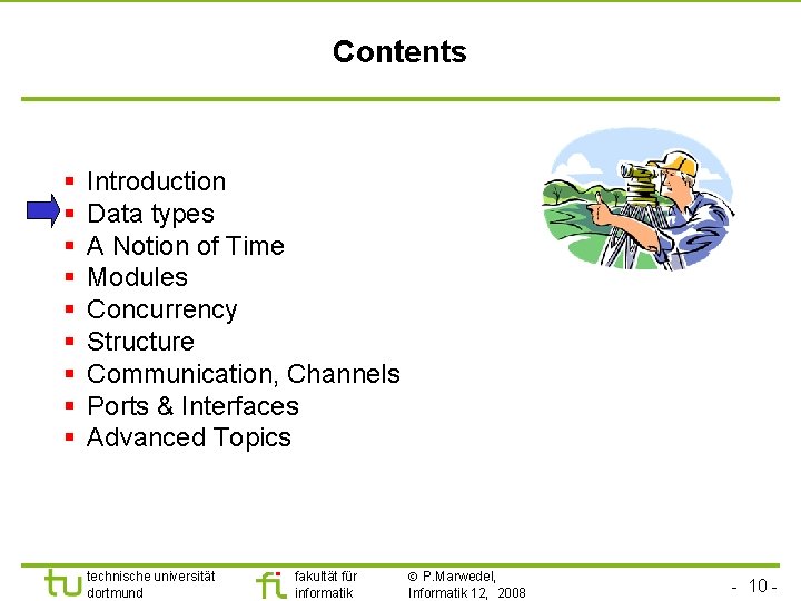 Universität Dortmund Contents § § § § § Introduction Data types A Notion of