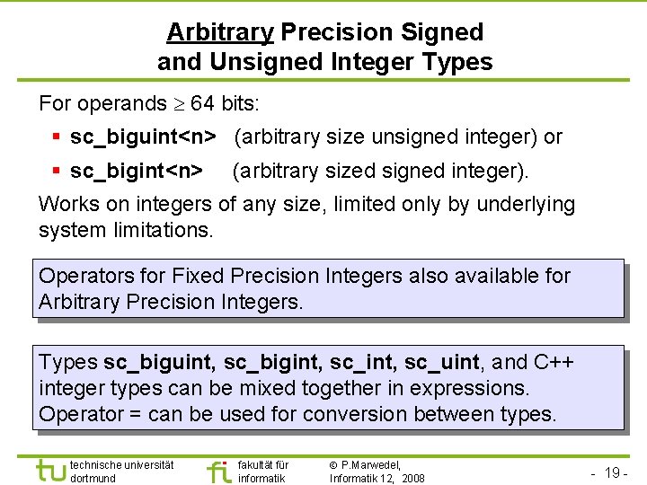 Universität Dortmund Arbitrary Precision Signed and Unsigned Integer Types For operands 64 bits: §