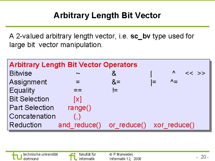 Universität Dortmund Arbitrary Length Bit Vector A 2 -valued arbitrary length vector, i. e.