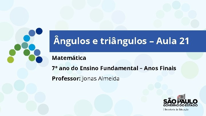  ngulos e triângulos – Aula 21 Matemática 7º ano do Ensino Fundamental –