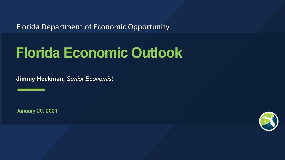 Florida Department of Economic Opportunity Florida Economic Outlook Jimmy Heckman, Senior Economist January 20,