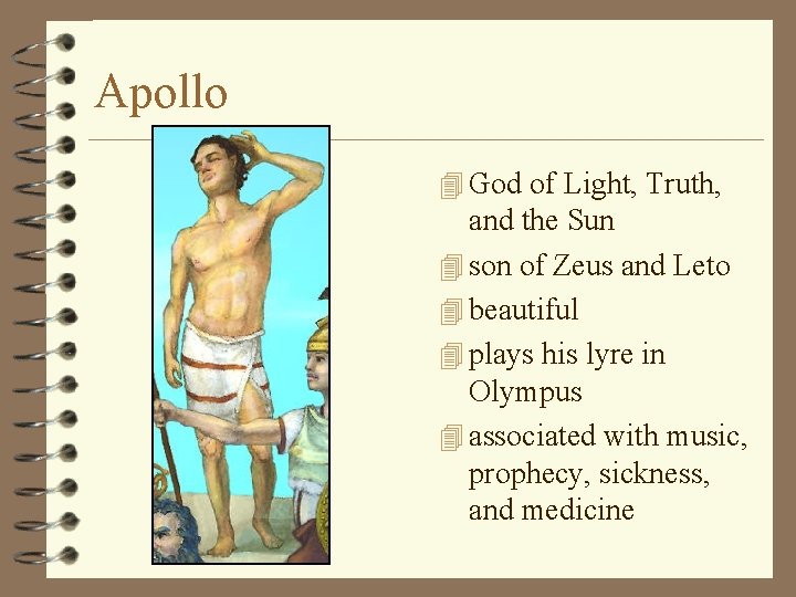 Apollo 4 God of Light, Truth, and the Sun 4 son of Zeus and
