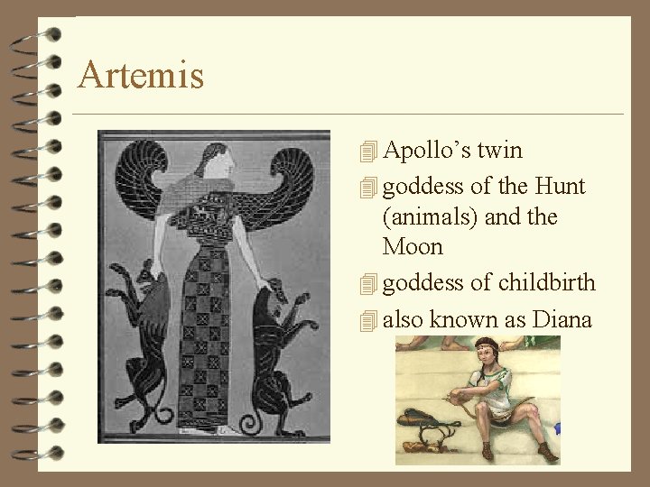 Artemis 4 Apollo’s twin 4 goddess of the Hunt (animals) and the Moon 4 Artemis 4 Apollo’s twin 4 goddess of the Hunt (animals) and the Moon 4