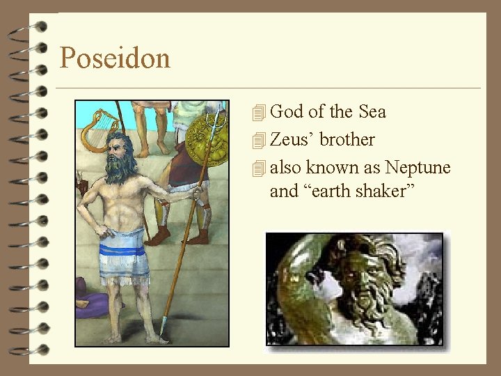 Poseidon 4 God of the Sea 4 Zeus’ brother 4 also known as Neptune