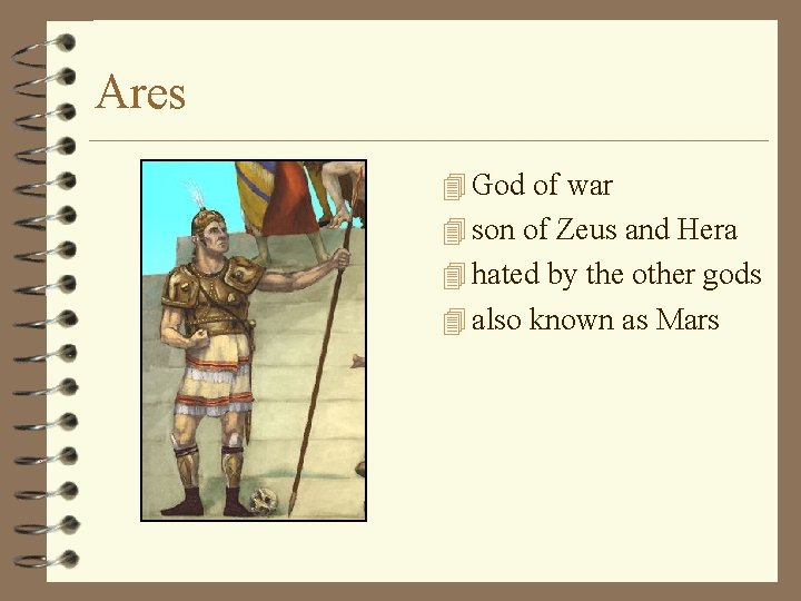 Ares 4 God of war 4 son of Zeus and Hera 4 hated by