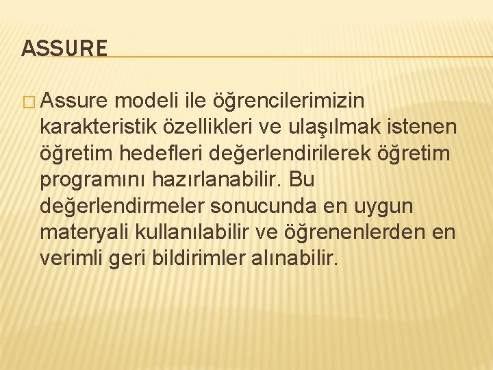 ASSURE � Assure modeli ile öğrencilerimizin karakteristik özellikleri ve ulaşılmak istenen öğretim hedefleri değerlendirilerek