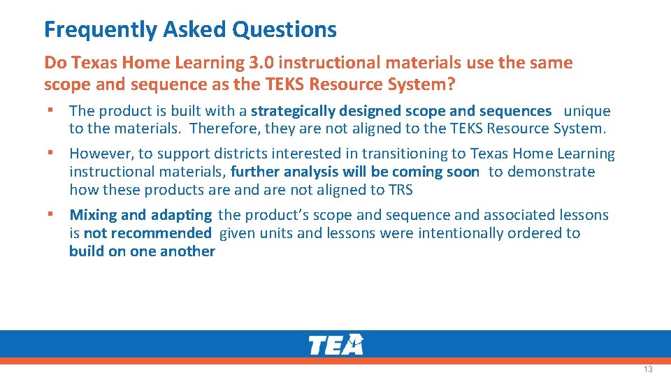 Frequently Asked Questions Do Texas Home Learning 3. 0 instructional materials use the same