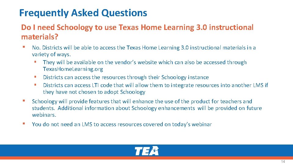 Frequently Asked Questions Do I need Schoology to use Texas Home Learning 3. 0