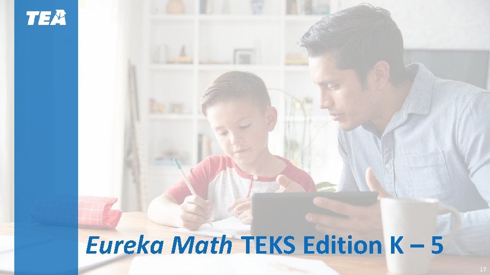 Eureka Math TEKS Edition K – 5 17 