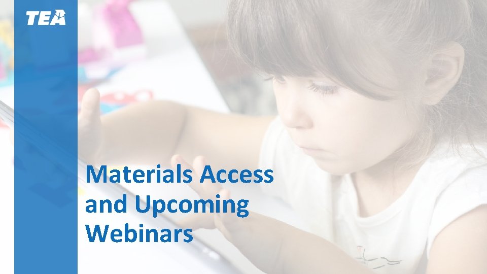 Materials Access and Upcoming Webinars 