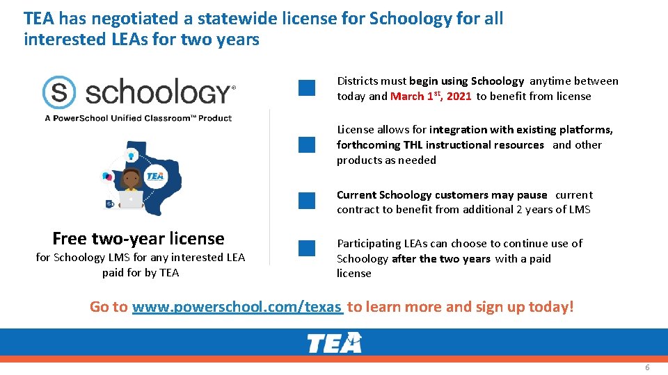 TEA has negotiated a statewide license for Schoology for all interested LEAs for two