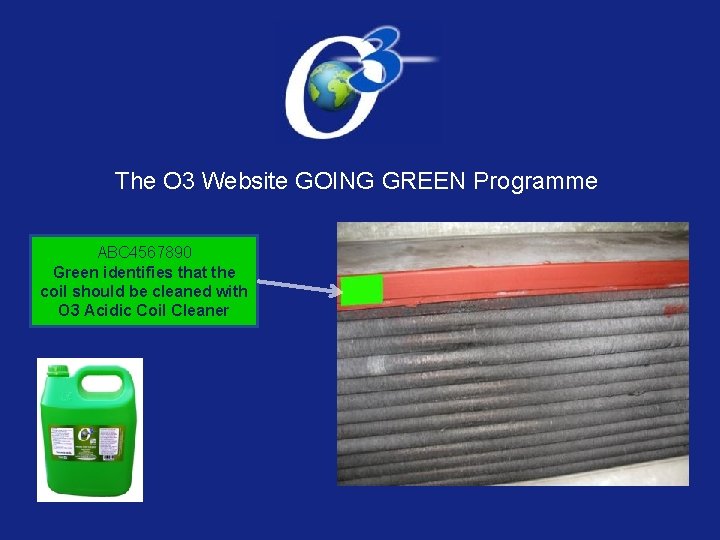 The O 3 Website GOING GREEN Programme ABC 4567890 Green identifies that the coil