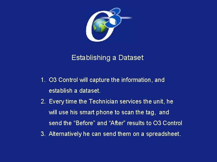 Establishing a Dataset 1. O 3 Control will capture the information, and establish a