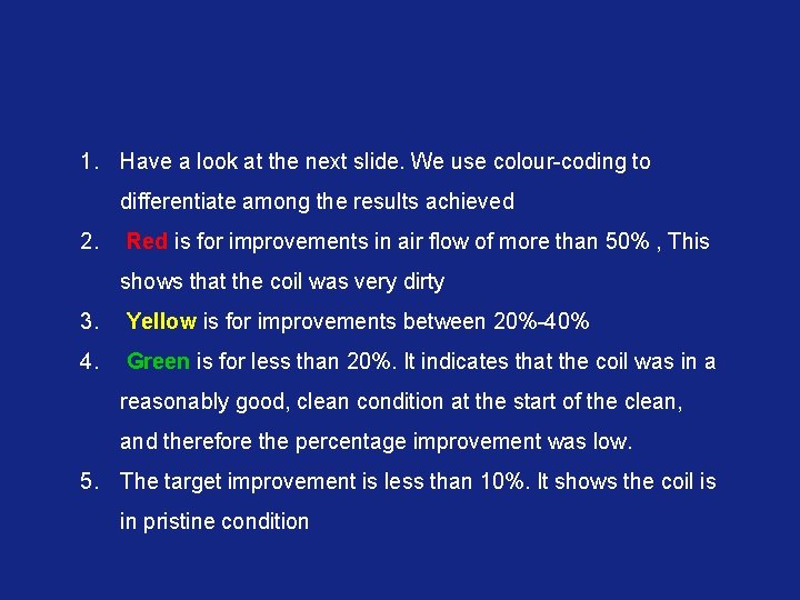 1. Have a look at the next slide. We use colour-coding to differentiate among