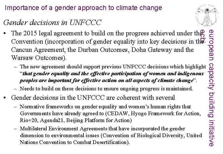 Importance of a gender approach to climate change Gender decisions in UNFCCC european capacity